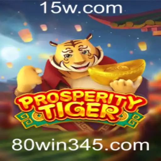 Descubra as Aventuras de ProsperityTiger e as Emoções de 80win.cc